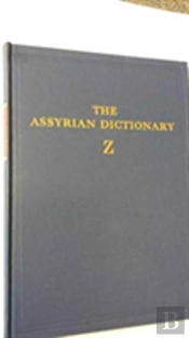 Assyrian Dictionary Of The Oriental Institute Of The University Of Chicago, Volume 21, Z