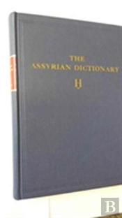 Assyrian Dictionary Of The Oriental Institute Of The University Of Chicago, Volume 6, H