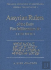 Assyrian Rulers Of The Early First Millennium Bc I (1114-859 Bc)