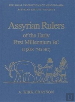 Bertrand.pt - Assyrian Rulers Of The Early First Millennium Bc Ii (858-745 Bc)