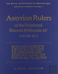 Assyrian Rulers Of The Third And Second Millenia Bc (To 1115 Bc)