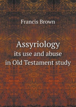 Bertrand.pt - Assyriology Its Use And Abuse In Old Testament Study