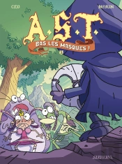 A.S.T. T.3 ; Bas Les Masques !