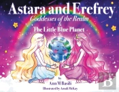Astara And Erefrey, Goddesses Of The Realm & The Little Blue Planet