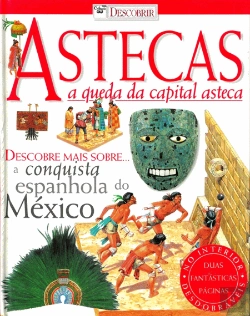 Bertrand.pt - Astecas - A Queda da Capital Asteca