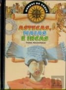 Astecas, Maias e Incas