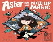 Aster And The Mixed-Up Magic