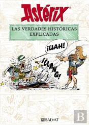 Astérix. Las Verdades Históricas Explicadas