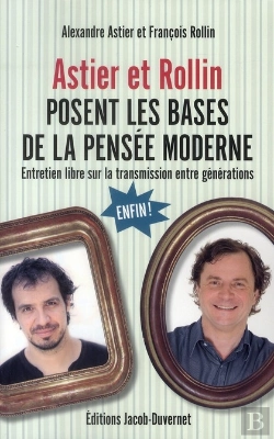 Bertrand.pt - Astier Et Rollin Posent Les Bases De La Pensée Moderne ; Entretien Libre Sur La Trasmission Entre Générations