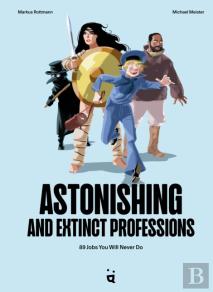 Astonishing And Extinct Professions