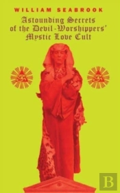 Astounding Secrets Of The Devil Worshippers' Mystic Love Cult