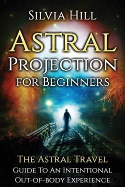 Bertrand.pt - Astral Projection For Beginners: The Ast