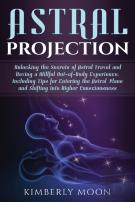Astral Projection: Unlocking The Secrets