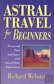 Astral Travel For Beginners