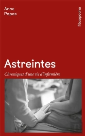 Astreintes  : Chroniques D'Une Vie D'Infirmière