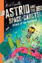 Astrid And The Space Cadets: Attack Of The Snailiens!