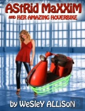 Astrid Maxxim And Her Amazing Hoverbike