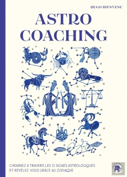 Bertrand.pt - Astro Coaching - Cheminez A Travers Les 12 Signes Astrologiques Et Revelez-Vous Grace Au Zodiaque