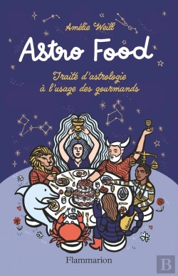 Bertrand.pt - Astro Food : Traité D'Astrologie À L'Usage Des Gourmands