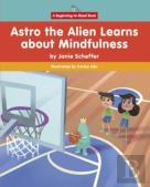 Astro The Alien Learns About Mindfulness