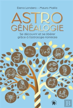 Bertrand.pt - Astrogénéalogie : Se Découvrir Et Se Libérer Grâce À L'Astrologie Familiale