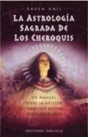 Astrologia Sagrada De Los Cheroquis, La