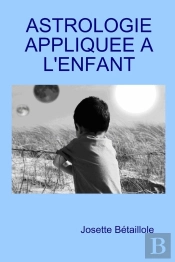 Astrologie Appliquee A L'Enfant