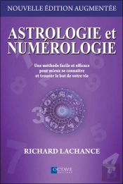 Astrologie Et Numerologie - Une Methode Facile Et Efficace Pour Mieux Se Connaitre Et Trouver Le But