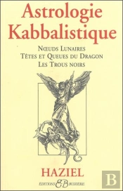 Astrologie Kabbalistique ; Noeuds Lunaires, Têtes Et Queues Du Dragon, Les Trous Noirs