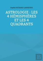 Astrologie : Les 4 Hémisphères Et Les 4 Quadrants