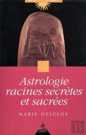 Astrologie Racines Secretes Et Sacrees