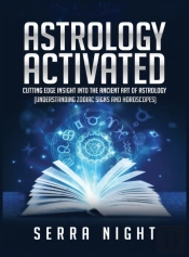 Astrology Activated: Cutting Edge Insigh