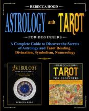 Astrology And Tarot For Beginners