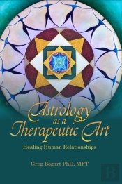 Astrology As A Therapeutic Art: Healing Human Relationships