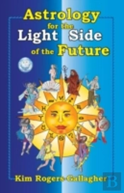 Astrology For The Light Side Of The Future