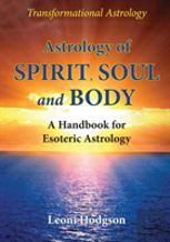 Astrology Of Spirit, Soul And Body