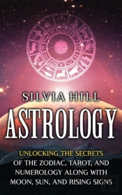 Astrology: Unlocking The Secrets Of The