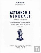 Astronomie Générale ; Astronomie Sphérique Et Éléments De Mécanique Céleste (2e Édition)