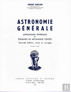 Bertrand.pt - Astronomie Générale ; Astronomie Sphérique Et Éléments De Mécanique Céleste (2e Édition)