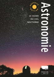 Astronomie : Le Guide Du Ciel Nocturne