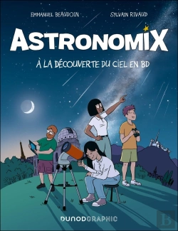 Bertrand.pt - Astronomix : A La Découverte Du Ciel En Bd