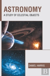 Astronomy: A Study Of Celestial Objects
