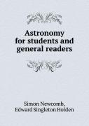 Astronomy For Students And General Readers