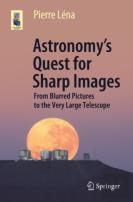 Astronomyâ€™S Quest For Sharp Images