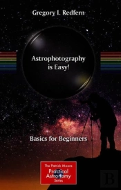 Astrophotography Is Easy!