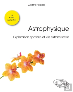 Bertrand.pt - Astrophysique. Exploration Spatiale Et Vie Extraterrestre. Licence De Physique - L3 - Capes - Agrégation