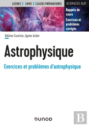 Astrophysique : Rappels De Cours, Exercices Et Problèmes Corrigés