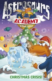 Astrosaurs Academy 6: Christmas Crisis!