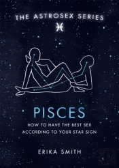 Astrosex: Pisces