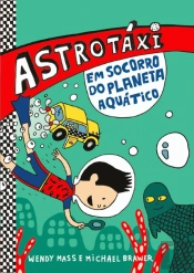 Astrotáxi - Em Socorro do Planeta Aquático